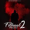 Filhaal 2 Mohabbat - Nitin Patkar&Suraj Kalyan Verma&Suyash Patkar&Jaani