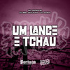 Um Lance e Tchau (Explicit) - MC Gideone&Dj Biel Divulga&DJ Guina