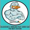The Next Station (Original Mix) - Goldsound&Mnmlbros&Zareh Kan