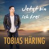 Jetzt bin ich frei - Tobias Häring