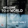 Welcome to My World (Fonzie Ciaco Radio Edit) - House Family