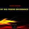 My Big Friend Daviddance (Original Mix) - Mauro Cannone