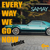Every Way We Go Nowa (Samay Remix) - Samay