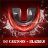 Blazers (Original Mix) - DJ Cartoon