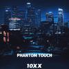 Phantom Touch - 10xx