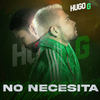 No Necesita - Hugo G&Hugo Hilario&Nico Valencia&Danilo Jimenez&Sebastian Ordoñez