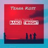 Dance Tonight (Remix by Stephen Hull) - Teana Koss