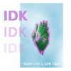 IDK - Paul Livi&SZN TWO&Michael Timothy&
