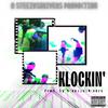 Klockin' (Explicit) - SteezusxRivers