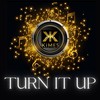 Turn It Up - KIMES