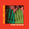 Down the Drain - Mallwalkers&Bryan Johnson