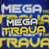 Mega do Trava (Explicit) - DJ Vinny TR&Mc Danzito