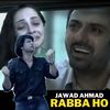 Rabba Ho - Jawad Ahmad