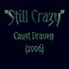 Still Crazy (Explicit) - Caust Draven