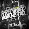 Y'all Don't Hear Me Tho(feat. Crooked I) (Explicit) - Streets&Shami the Rhymestein&Crooked I