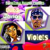 Violets(feat. Janay) (Explicit) - Dub$&Janay