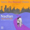 Nadlan (Made in TLV Version) - Mosko (IL)&Dor Reuveni&TAKIRU&2030&Loco Hot&Made In TLV