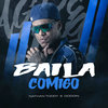 Baila Comigo (Explicit) - Nathan Toddy&Dodoin