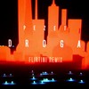 Droga (Flirtini Remix) - Pezet&Flirtini
