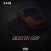 Skrtin Off (Explicit) - D4YM