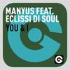 You & I (Radio Edit) - Manyus&Eclissi Di Soul