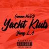 Yacht Klub (feat. Yung LA) (Explicit) - Gimme Mo DD&Yung LA