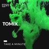 Take a Minute - Tomix