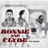 Bonnie and Clyde (Explicit) - Custodymusic&ilyaugust