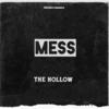 Mess (Explicit) - The Hollow