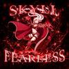 FEARLESS - SKYLL