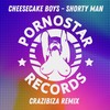 Shorty Man (Crazibiza Remix|Explicit) - Cheesecake Boys