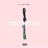 Crazy over You - 1605&Claude-9 Morupisi