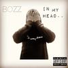 In My Head.. (Explicit) - Bozz