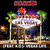 Vegas Life(feat. K.O.) - Ace Adams&K.O.