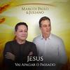 Jesus Vai Apagar o Passado - Marcos Paulo&Juliano