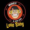 Love Song (Cover Version) - Mikey And His Uke&Joe Principe&Danny Thompson&Brent Belke&Marc Belke&Kevin Seconds