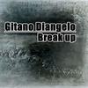 Break Up (Original Mix) - Gitano Diangelo