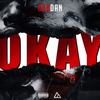 Okay (Explicit) - BOB DAN