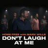 Don't Laugh at Me - Home Free&Mark Wills&Allen Shamblin&Steve Seskin