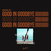 Good in Goodbye - Rushlow&CPX&Madison Beer&One Love&Kinetics&Big Taste&Lowell&Isiah Sominique Libeau