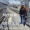 Monde 2 dingue - Maylan Manaza
