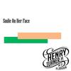 Smile on Her Face - Henry Turner Jr.&Flavor