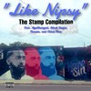 Like Nipsey (feat. AyoBluntGod, Black Kaspa, Nicasso & Chino Nino) (Explicit) - The Stamp Compilation&AyoBluntGod&Black Kaspa&Nicasso&Chino Nino