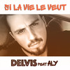 Si la vie le veut - Delvis&Aly