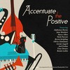 Ac-Cent-Tchu-Ate the Positive - Byron Stripling&Renée Lubin