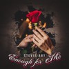 Enough for Me (Explicit) - Stevie Ray