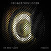 On The Floor (Radio Edit) - George Von Liger