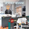 Wrist Work(prod. by BrazyBash) (Explicit) - Мс Батон