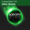 Other Worlds(DJ TOista Remix) (Remix) - Independent Art