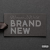 Brand New (Explicit) - Wayne2Wild